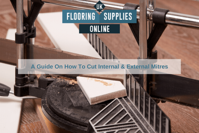 A Guide On How To Cut Internal & External Mitres