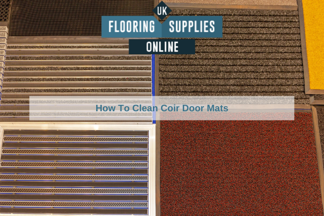 How To Clean Coir Door Mats