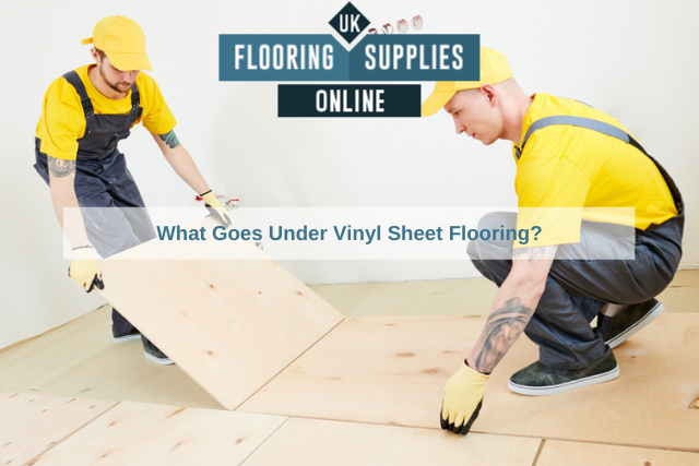 What Goes Under Vinyl Sheet Flooring?